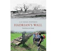 Hadrian's Wall Through Time