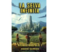 Hadrosaurópolis 3: La Selva Infinita (Hadrosaurópolis (Trilogía))