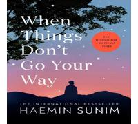 Haemin Sunim When Things Don't Go Your Way Hardback Book Haemin Sunim Multicolor