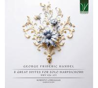 Haendel : 8 Grandes Suites pour Clavecin Seul - Hwv 426-433