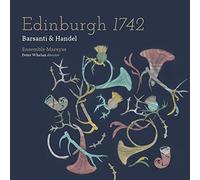 Haendel & Barsanti – Edinburgh 1742 – NAXOS