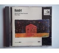 Händel - Handel: Water Music / Music For The Royal Fireworks