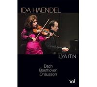 HAENDEL IDA (violino) - Ida Haendel And Ilya Itin: Bach/Beethoven/Chausson [DVD]