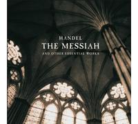 Haendel - The Messiah and Other Essential Works