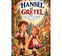 Hänsel und Gretel: Ein magisches Märchen über Mut, Geschwisterliebe und Zusammenhalt | Liebevoll illustriertes Kinderbuch zum Vorlesen