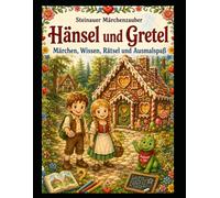 Hänsel und Gretel: Gestern und Heute (Steinauer Märchenzauber - Märchen damals und heute)