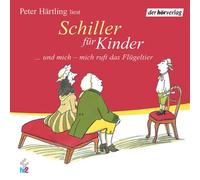 Härtling,Peter - Schiller Für Kinder...und Mich-Mich Ruft..