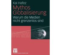 Hafez - Mythos Globalisierung Warum die Medien nicht grenzenlos sind - X555z