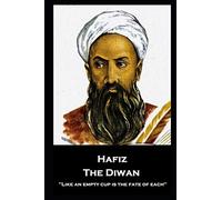 Hafiz - The Diwan: ''Like an empty cup is the fate of each''