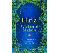 Hafiz: Wisdom of Madness: Selected Poems