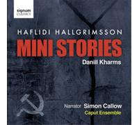Caput Ensemble - Hallgrimsson: Mini Stories (based on the writings of Daniil Kharms)