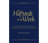 Haftorah of the Week: An Overview and Elucidation of the Haftorah Portion of the Prophets