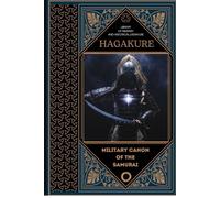 Hagakure : Book of the Samurai - Illustrated Edition