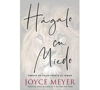 Hágalo Con Miedo: Ármese de Valor Frente Al Temor
