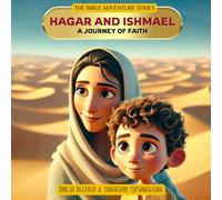 Hagar and Ishmael - A Journey of Faith: 7 (The Bible Adventure Series)