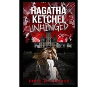 Hagatha Ketchel Unhinged: The Slaughter Minnesota Horror Series Book 2