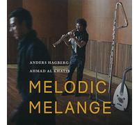 Hagberg, Anders/Ahmad Al K - Melodic Melange