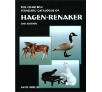 Hagen-Renaker (2nd Edition) - The Charlton Standard Catalogue: A Charlton Standard Catalogue