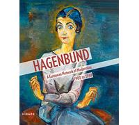 Hagenbund: A European Network of Modernism 1900 - 1938
