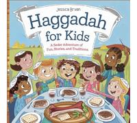 Haggadah for kids: A Seder Adventure of Fun, Stories, and Traditions.