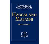 Haggai and Malachi - Concordia Commentary