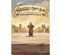 Haggai and the Empty Slab: A Story about Getting Started (Breaking and Building)