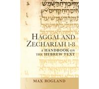 Haggai and Zechariah 1-8: A Handbook on the Hebrew Text (Baylor Handbook on the Hebrew Bible)