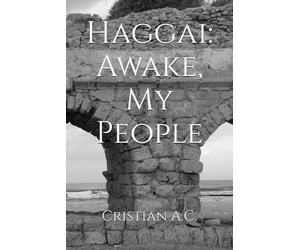 Haggai: Awake, My People (Biblical Studies: Book by Book)