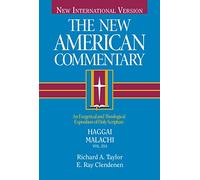 Haggai, Malachi: An Exegetical and Theological Exposition of Holy Scripture: 21 (New American Commentary)