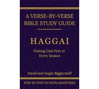 Haggai: Putting God First in Every Season (Step by Step In Faith Bible Commentary Series)