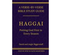 Haggai: Putting God First in Every Season (Step by Step In Faith Bible Commentary Series)