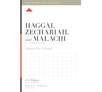 Haggai, Zechariah, and Malachi: A 12-Week Study (Knowing the Bible)