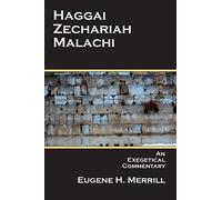 Haggai, Zechariah, Malachi: An Exegetical Commentary