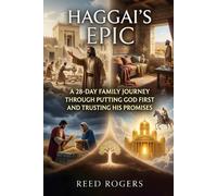 Haggai's Epic: A 28-Day Family Journey Through Putting God First and Trusting His Promises: 37 (The Epic Series)