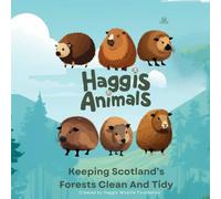 Haggis Animals: Keeping Scotland's Forests Clean And Tidy: The Secret Cleaners of the Scottish Forest