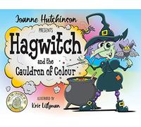 Hagwitch: and the Cauldron of Colour (Mythical Land)
