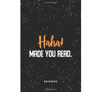 Haha Made You Read Notebook: Librarian Composition Journal Gift Ideas, Library Book Lover, Reading Rocks, Gift For Her, Him, Mother, Father, Daughter, ... Blank Lined 120 Pages 6"x9" Matte Finish