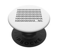 HAHAHAHAHA No Sarcastic Not Listening PopSockets Adhesive PopGrip