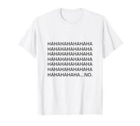 Hahahahaha No Sarcastic Not Listening T-Shirt