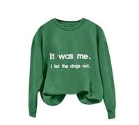 hahuha Casual Womens Hoodless Sweatshirt Cute Sweatshirt Women's Solid Round Neck Long Sleeved It Was Me I Let The Dogs Out Letter Printed Hoodie Without A Hat Athletic Wear Jackets (Green, M)