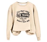 hahuha Womens Pullover Cute Hoodless Sweatshirt Womens Funny Sarcastic Sweatshirts I'll Put You In The Trunk And Help People Look For You Vintage Long Sleeve Shirt Sweatshirt Women Soft (Beige, L)
