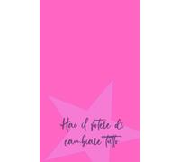 Hai il potere di cambiare tutto: Taccuino a righe formato compatto e maneggevole, simpatica idea regalo per un'amica, una collega, una sorella da ... speciale (Appunti per risplendere e fiorire)