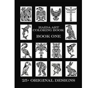 Haida Art Coloring Book One: Designs that make you feel like you're in Southeast Alaska all over again! (Haida Art Coloring Book Series)