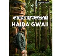 HAIDA GWAII GUIDE DE VOYAGE