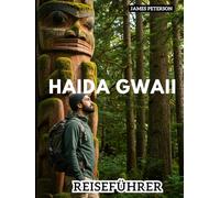 HAIDA GWAII REISEFÜHRER