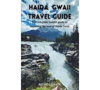 HAIDA GWAII TRAVEL GUIDE: “The complete insider guide to exploring the best of Haida Gwaii” (Discovery Diaries)
