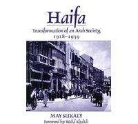 Haifa: Transformation of an Arab Society, 1918-1939