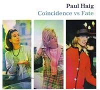Haig Paul - Coincidence Vs Fate