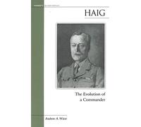 Haig: The Evolution of a Commander (Military Profiles (Paperback))