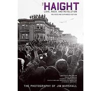 Haight: Love, Rock and Revolution Revised and Expanded Edition (Legacy)